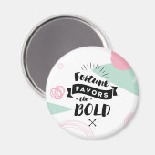 Das Glück begünstigt das fette Magnet | Zitate (Vorderseite/Rückseite)