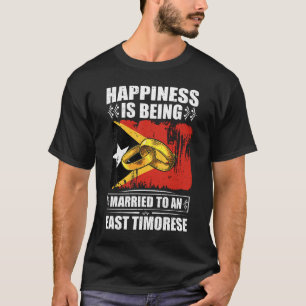Das Glück ist für einen Osttimor Verheiratet T-Shirt