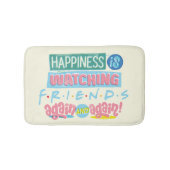 Das Glück sieht sich immer wieder FRIENDS™ an Badematte (Vorderseite)