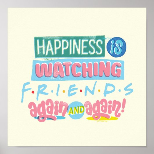 Das Glück sieht sich immer wieder FRIENDS™ an Poster (Vorne)