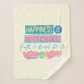 Das Glück sieht sich immer wieder FRIENDS™ an Sherpadecke (Vorderseite)