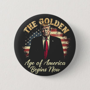 Das goldene Zeitalter Amerikas beginnt jetzt mit T Button