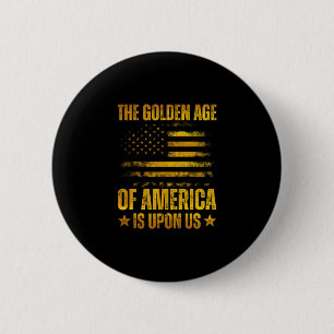 Das goldene Zeitalter Amerikas ist bei uns Lustig  Button