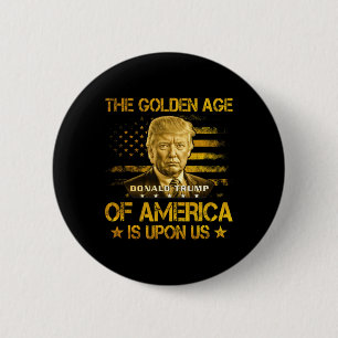 Das goldene Zeitalter Amerikas ist bei uns Lustig  Button