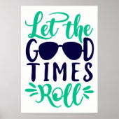 Das "Good Times Roll Poster" gelassen Poster (Vorne)