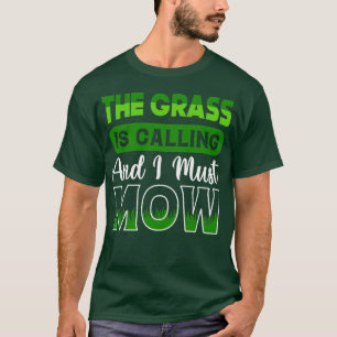 Das Gras ruft, ich muss den Rasen mähen, Rasen mäh T-Shirt