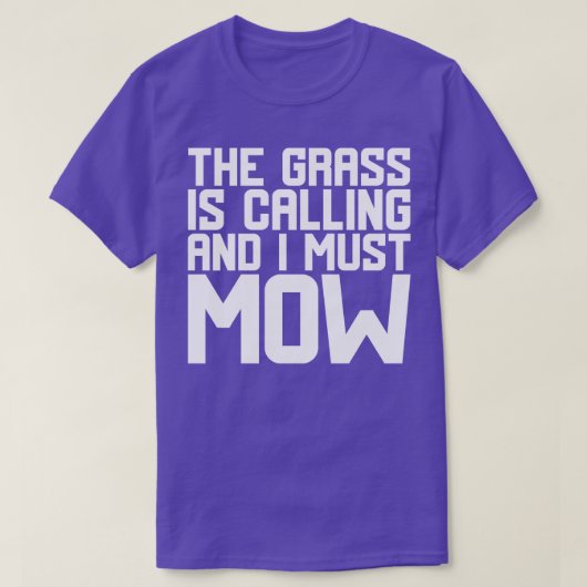 Das Gras ruft und ich muss 2 mähen T-Shirt (Design vorne)