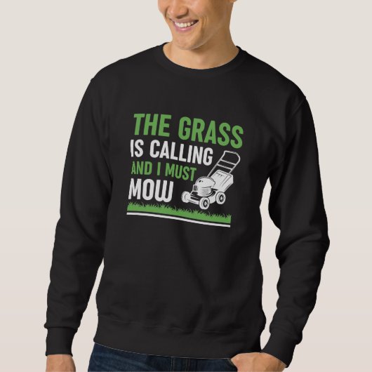 Das Gras ruft und ich muss mähen Sweatshirt (Vorderseite)