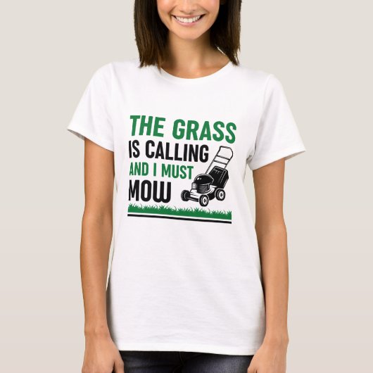 Das Gras ruft und ich muss mähen T-Shirt (Vorderseite)