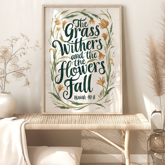 Das Gras zurückzieht, das Wort bleibt: Isaiah 40:8 Poster
