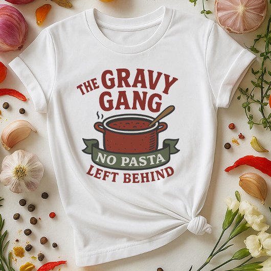 Das Gravy Gang Shirt | Keine Pasta Verlassen Hinte