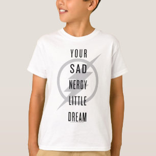 Das grelle "Ihr trauriger Nerdy kleiner Traum " T-Shirt