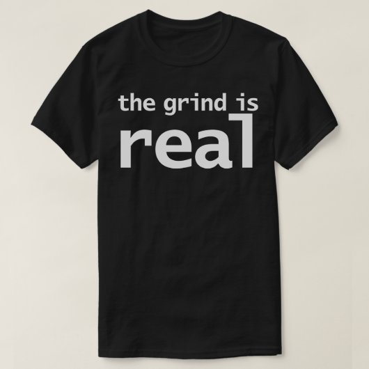 Das Grind ist echt T-Shirt (Design vorne)