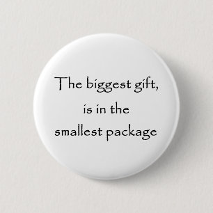 Das größte Geschenk ist der kleinste Paketknopf Button