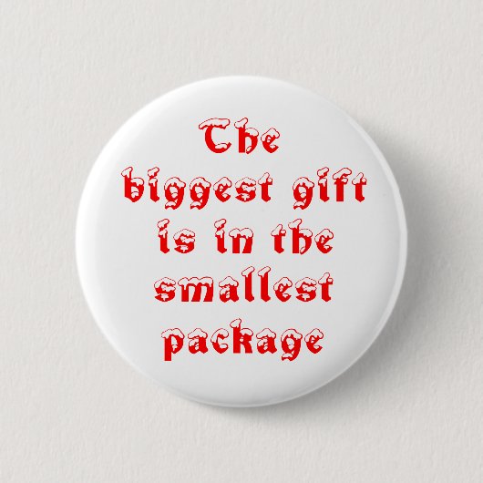 Das größte Geschenk ist der kleinste Paketknopf Button (Vorderseite)