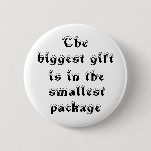 Das größte Geschenk ist der kleinste Paketknopf Button (Vorderseite)