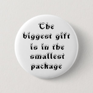 Das größte Geschenk ist der kleinste Paketknopf Button