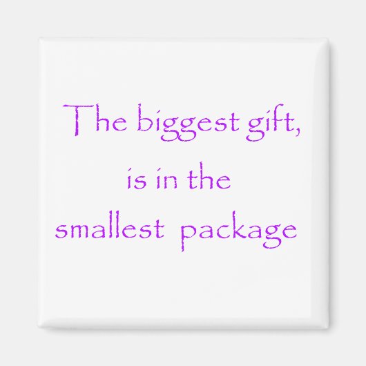 Das größte Geschenk ist im kleinsten Packmagneten Magnet (Vorne)