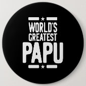 Das größte Papu-Vater-Geschenk der Welt Button (Vorderseite)