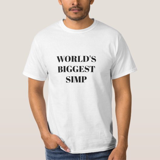 Das größte Simp der Welt  T-Shirt (Vorderseite)