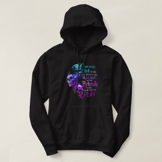 Das gute Mädchen in mir Got müde von der Bullsh*t Hoodie (Design vorne)