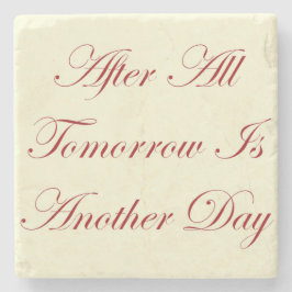 Das GWTW After All morgen ist ein weiterer Tag Steinuntersetzer