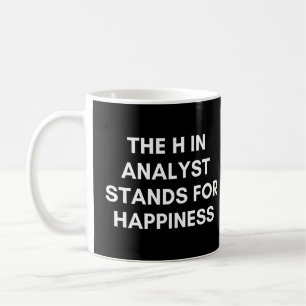 Das H in Analyst steht für Glück Funny Kaffeetasse