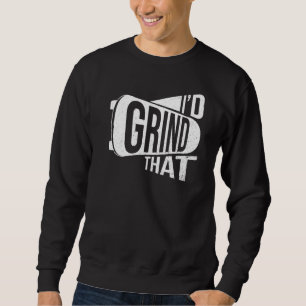 Das habe ich für einen Skateboarder gegrundet Sweatshirt