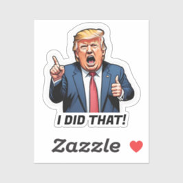 "Das habe ich getan!" Cartoon Trump Vinyl Sticker