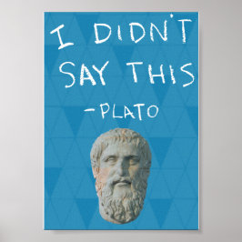 "Das habe ich nicht gesagt" - Plato Poster
