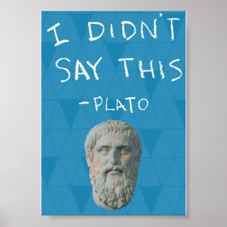 "Das habe ich nicht gesagt" - Plato Poster