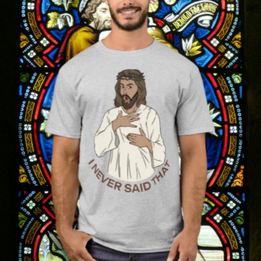 Das habe ich nie gesagt T-Shirt