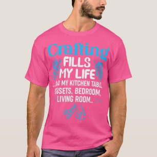 Das Handwerk füllt mein Leben und meine Küche T-Shirt