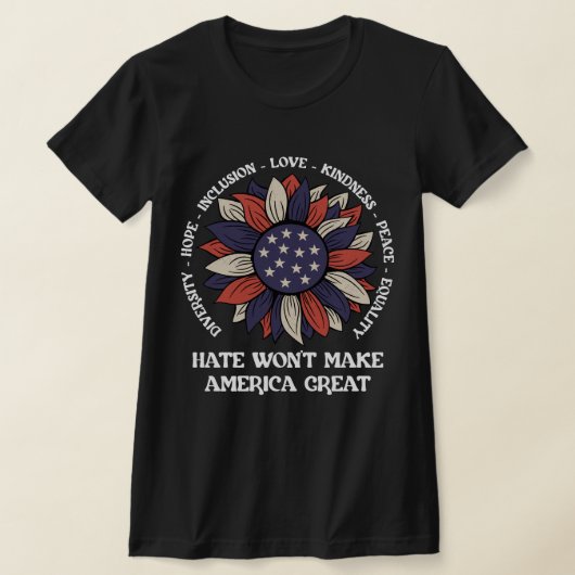 Das Hass wird Amerika nicht groß machen T-Shirt (Ablage )
