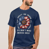 Das Hass wird Amerika nicht groß machen T-Shirt (Vorderseite)
