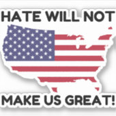 Das Hass wird uns nicht groß machen Aufkleber (Vorderseite)