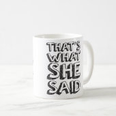 Das hat sie gesagt kaffeetasse (VorderseiteRechts)