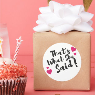 „Das hat sie gesagt“ Lustig – Sarkastischer Humor Runder Aufkleber