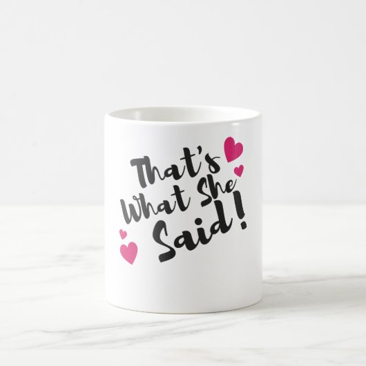 „Das hat sie gesagt“ Lustiger – Sarkastischer Humo Kaffeetasse (Mittel)