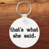 Das hat sie gesagt - Office Sprichwort Schlüsselanhänger (Vorderseite)