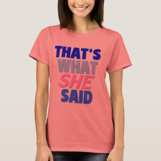 Das hat sie gesagt T-Shirt