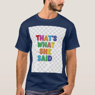Das hat sie gesagt, T - Shirt