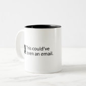 Das hätte eine E-Mail sein können. Zweifarbige Tasse (Vorderseite Links)