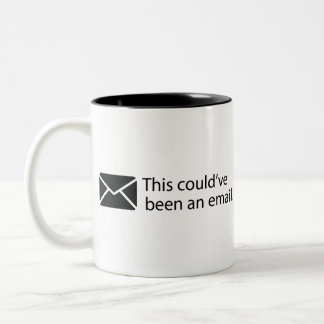 Das hätte eine E-Mail sein können. Zweifarbige Tasse