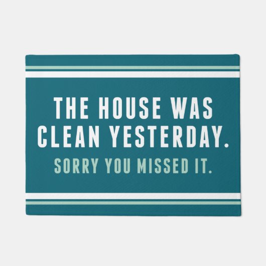 Das Haus war gestern sauber, Entschuldigung, dass  Fußmatte (Vorderseite)