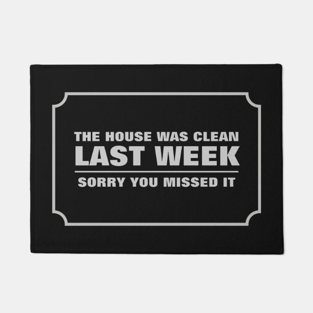 Das Haus war letzte Woche sauber Fußmatte (Vorderseite)