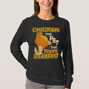 Das Haustier, das die Hühnerzucht Kacke T-Shirt