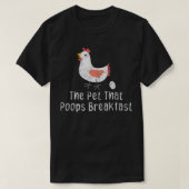 Das Haustier, das ein Hühnergeschenk Kacke T-Shirt (Design vorne)