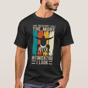 Das Heavier, das ich bekomme, die einschüchternder T-Shirt