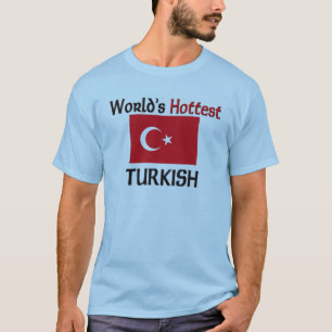 Das heißeste Türkische der Welt T-Shirt